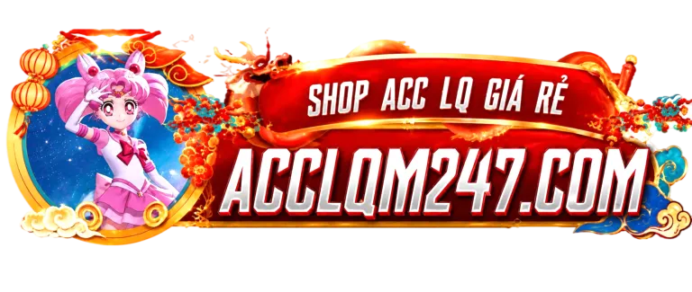 Tạp Hoá Liên Quân Mobile | Acc Liên Quân Giá Rẻ Uy Tín